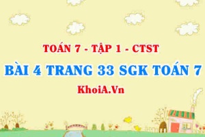 Bài 4 trang 33 SGK Toán 7 chân trời sáng tạo tập 1